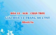 Giải Hóa 12 trang 88 Chân trời Sáng tạo